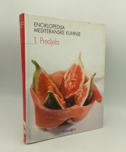 Enciklopedija mediteranske kuhinje: 1. Predjela