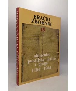 Obljetnica Povaljske listine i praga 1184-1984. (Brački zbornik 15/1987)
