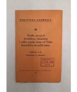 Kratki pregled hrvatskog idealizma i veliko srpske ideje od Vuka Karadžića do naših dana