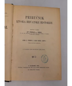 Priručnik izvora hrvatske historije dio I. čest 1. (do god. 1107)