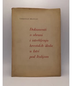 Dokumenti o obrani i istrebljenju hrvatskih škola u Istri pod Italijom