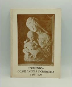 Spomenica Gospe anđela u Orebićima 1470 - 1970