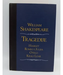 Tragedije: Hamlet, Romeo i Julija, otelo, Kralj Lear