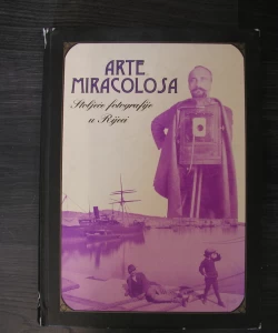 Arte miracolosa. Stoljeće fotografije u Rijeci