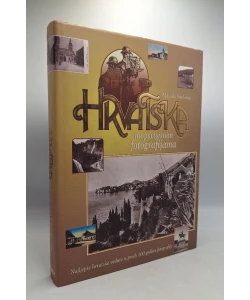 Hrvatska na povijesnim fotografijama – najljepše hrvatske vedute u prvih 100 godina fotografije
