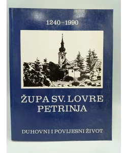 Župa Sv.Lovre Petrinja - duhovni i povijesni život