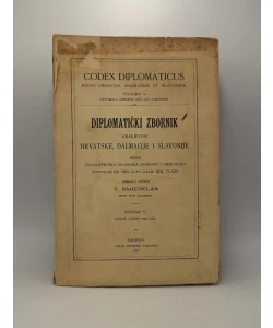 Codex diplomaticus Regni Croatiae, Dalmatiae et Slavoniae / Diplomatički zbornik Kraljevine Hrvatske, Dalmacije i Slavonije V