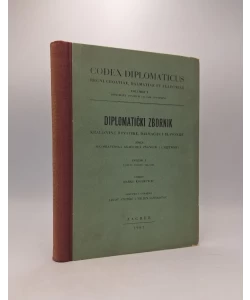 Codex diplomaticus Regni Croatiae, Dalmatiae et Slavoniae / Diplomatički zbornik Kraljevine Hrvatske, Dalmacije i Slavonije I.