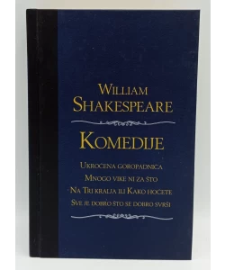 Komedije (Ukroćena goropadnica / Mnogo vike ni za što / Na Tri kralja ili Kako hoćete / Sve je dobro što se dobro svrši)