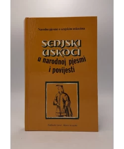 Senjski uskoci u narodnoj pjesmi i povijesti