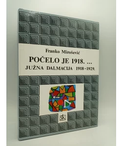 Počelo je 1918...južna Dalmacija 1918-1929