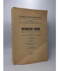 Codex diplomaticus Regni Croatiae, Dalmatiae et Slavoniae / Diplomatički zbornik Kraljevine Hrvatske, Dalmacije i Slavonije XVII.