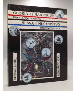 Gloria et martyrium militis croatici / Slava i mučeništvo hrvatskog vojnika