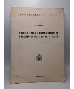 Pregled izvora i historiografije za hrvatsku povijest do XII. stoljeća