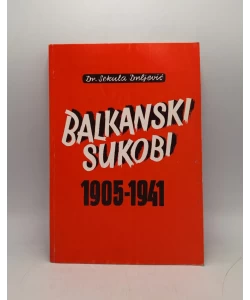 Balkanski sukobi 1905-1941  (pretisak iz 1944)