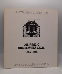 Josip Račić, Miroslav Kraljević. Memorijalna izložba 1885-1985.