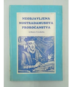 Neobjavljena Nostradamusova proročanstva