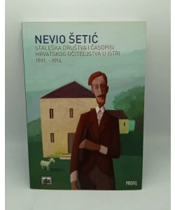 Staleška društva i časopisi hrvatskog učiteljstva u Istri 1891-1914