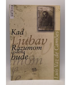 Kad ljubav razumom vođena bude
