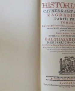 Historiarum Cathedralis Ecclesiae Zagrabiensis (reprint ex 1770)
