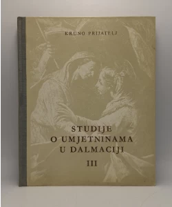 Studije o umjetninama u Dalmaciji III.