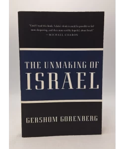 The Unmaking of Israel