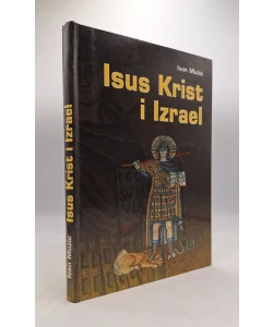 Isus Krist i Izrael (2.prerađ.izd.)