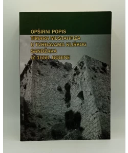Opširni popis timara mustahfiza u tvrđavama Kliškog Sandžaka iz 1550. godine