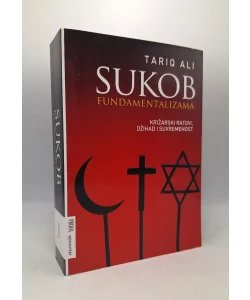 Sukob fundamentalizama. Križarski ratovi, džihad i suvremenost