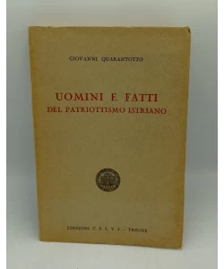 Uomini e Fatti del patriottismo Istriano