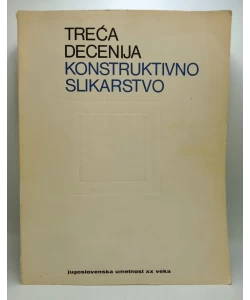 Treća decenija Konstruktivno slikarstvo