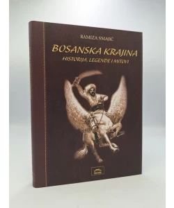 Bosanska Krajina:historija, legende i mitovi