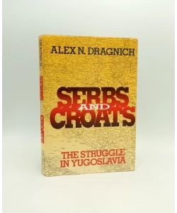 Serbs and Croats: The Struggle in Yugoslavia