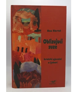 Oblizujući suze:hrvatski pjesnici o ljubavi
