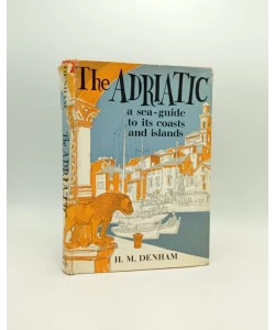 The Adriatic: a sea-guide to its coast and islands