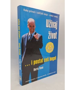 Uživaj život i postat ćeš bogat