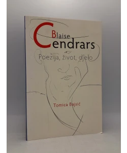 BLAISE CENDRARS - Poezija, život, djelo