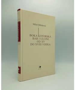 Boka Kotorska Bar i Ulcinj od XV do XVIII vijeka
