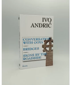 Conversation with Goya / Bridges / Signs by the roadside