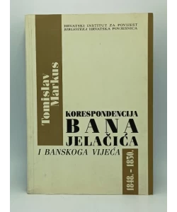 Korespondencija Bana Jelačića i Banskog vijeća 1848. - 1850.
