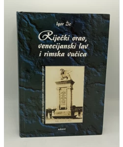 Riječki orao, venecijanski lav i rimska vučica