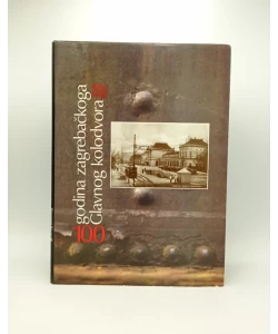100 godina zagrebačkog Glavnog kolodvora 1892 - 1992