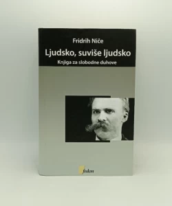 Ljudsko, suviše ljudsko: knjiga za slobodne duhove