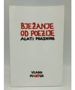 Bježanje od poezije / Alati praznine