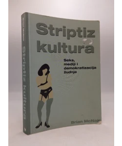 Striptiz kultura: Seks, mediji i demokratizacija žudnje