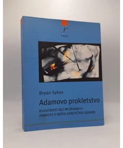 Adamovo prokletstvo. Budućnost bez muškaraca: znanost o našoj genetičkoj sudbini