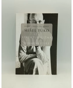 Mišel Fuko - iza strukturalizma i hermeneutike