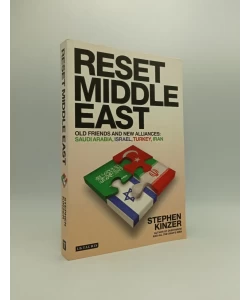 Reset Middle East: Old Friends and New Alliances: Turkey, Izrael, Saudi Arabia, Iran