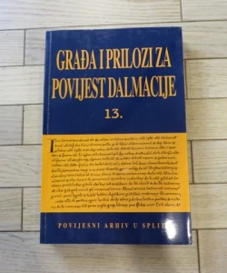 Građa i prilozi za povijest Dalmacije 13.