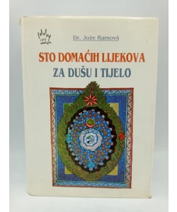 Sto domaćih lijekova za dušu i tijelo